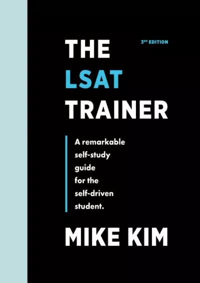 [EBOOK] The LSAT Trainer: A Remarkable Self-Study Guide For The Self-Driven Student