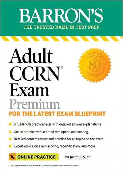 [DOWNLOAD] Adult CCRN Exam Premium: For the Latest Exam Blueprint, Includes 3 Practice