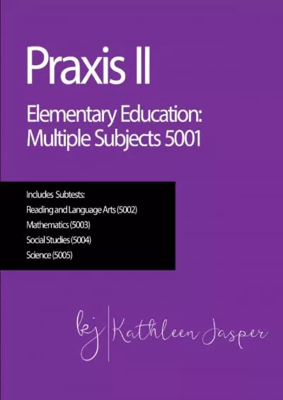 [READ] Praxis II Elementary Education: Multiple Subjects 5001