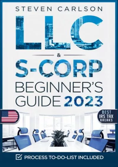 [READ] LLC  S-Corporation Beginner\'s Guide, Updated Edition: 2 Books in 1: The Most Complete Guide on How to Form, Manage Your LLC  S-Corp and Save on Taxes as a Small Business Owner Start A Business