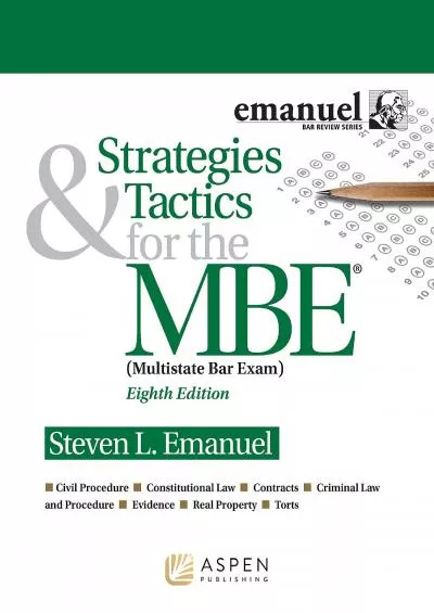 [DOWNLOAD] Strategies  Tactics for the MBE Emanuel Bar Review