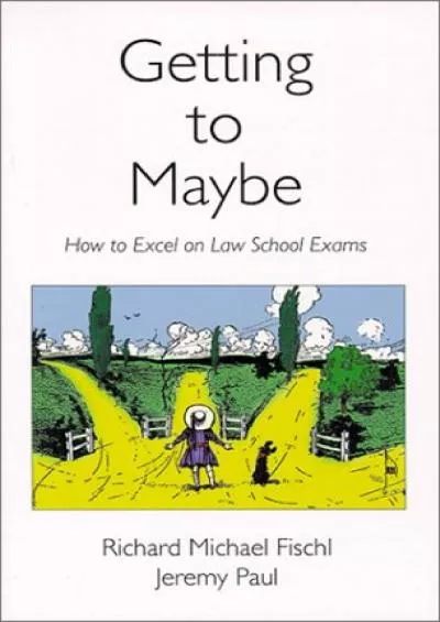 [EBOOK] Getting to Maybe: How to Excel on Law School Exams