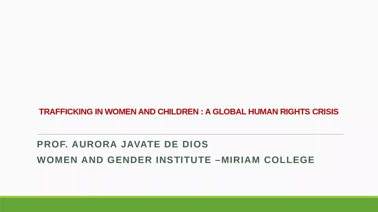 PPT-TRAFFICKING IN WOMEN AND CHILDREN : A GLOBAL HUMAN RIGHTS CRISIS