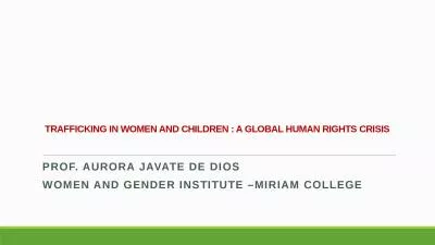 TRAFFICKING IN WOMEN AND CHILDREN : A GLOBAL HUMAN RIGHTS CRISIS
