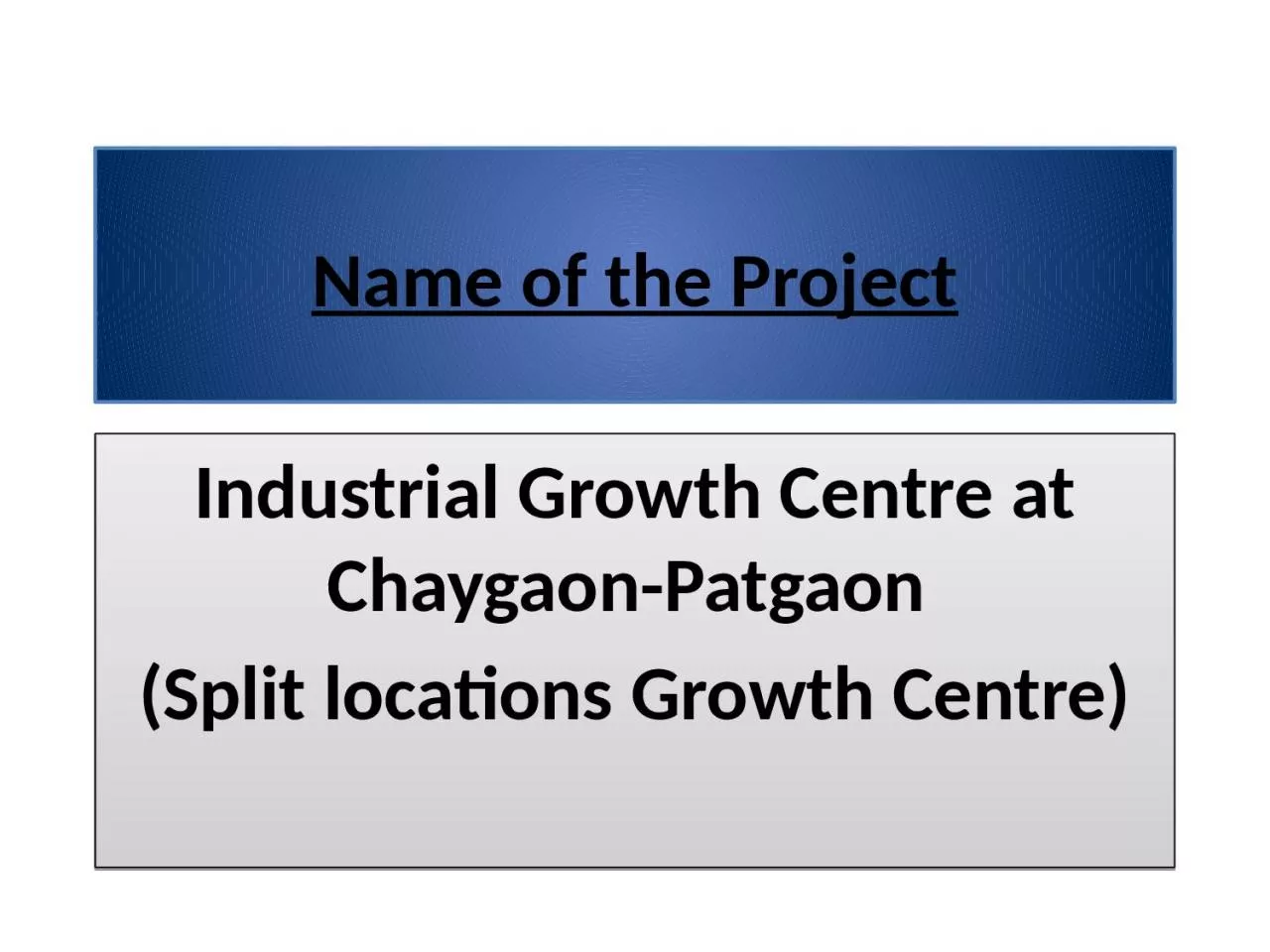 PPT-Name of the Project Industrial Growth Centre at