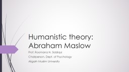 Humanistic theory: Abraham Maslow