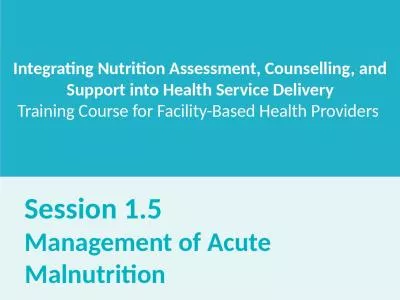 . Session 1.5 Management of Acute Malnutrition