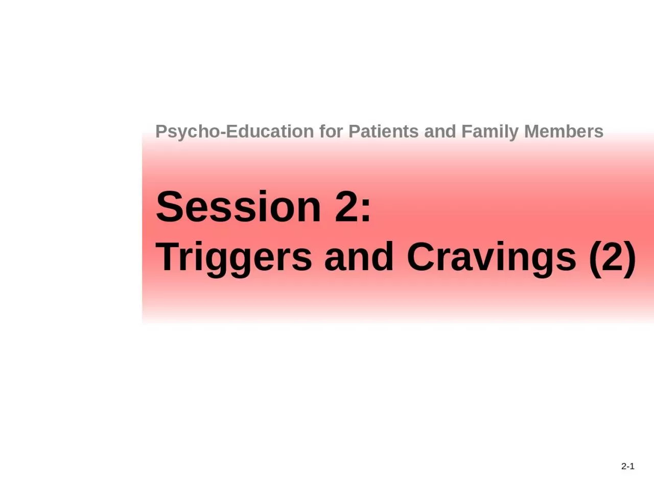 PPT-Session 2: Triggers and Cravings