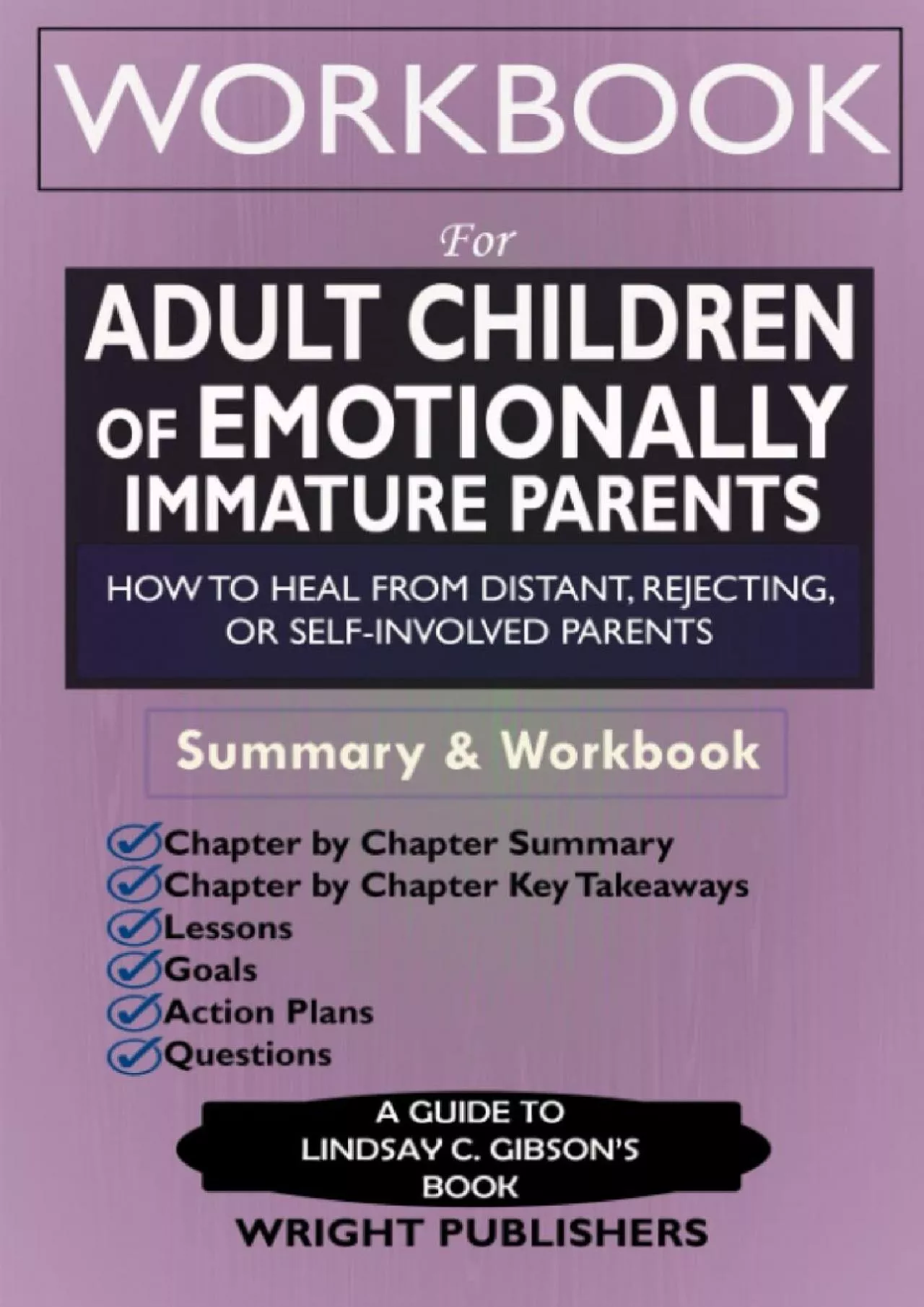 [EBOOK] Workbook for Adult Children of Emotionally Immature Parents: How to Heal from