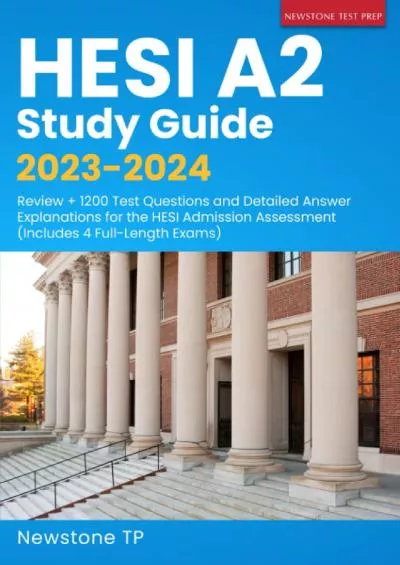 [EBOOK] HESI A2 Study Guide 2023-2024: Review + 1200 Test Questions and Detailed Answer