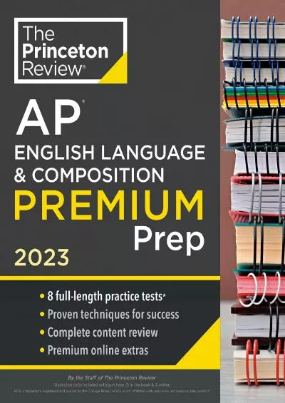 [EBOOK] Princeton Review AP English Language  Composition Premium Prep, 2023: 8 Practice Tests + Complete Content Review + Strategies  Techniques College Test Preparation