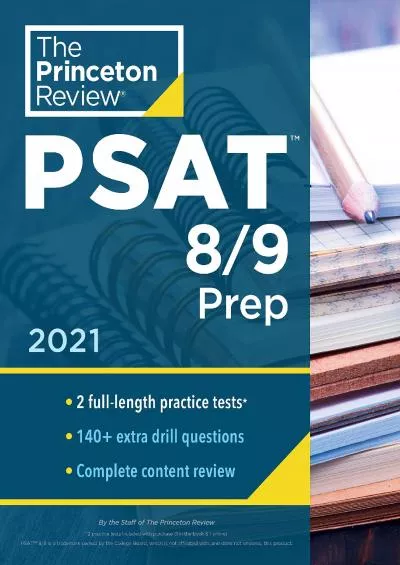 [DOWNLOAD] Princeton Review PSAT 8/9 Prep: 2 Practice Tests + Content Review + Strategies College Test Preparation