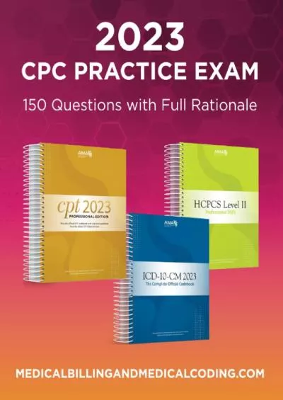 [EBOOK] CPC Practice Exam 2023: Includes 150 practice questions, answers with full rationale, exam study guide and the official proctor-to-examinee instructions