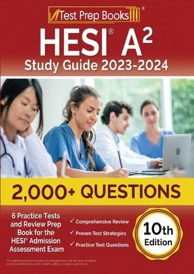 [EBOOK] HESI A2 Study Guide 2023-2024: 2,000+ Questions 6 Practice Tests and Review Prep Book for the HESI Admission Assessment Exam [10th Edition]