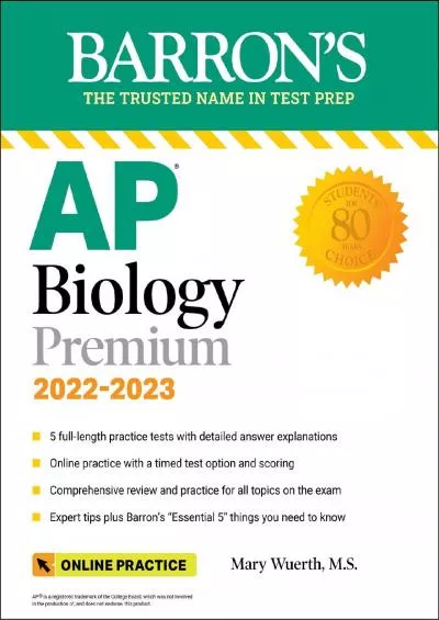 [DOWNLOAD] AP Biology Premium,, 2022-2023, Comprehensive Review + 5 Practice Tests 2 in the Book and 3 Online + an Online Timed Test Option with Automated Scoring