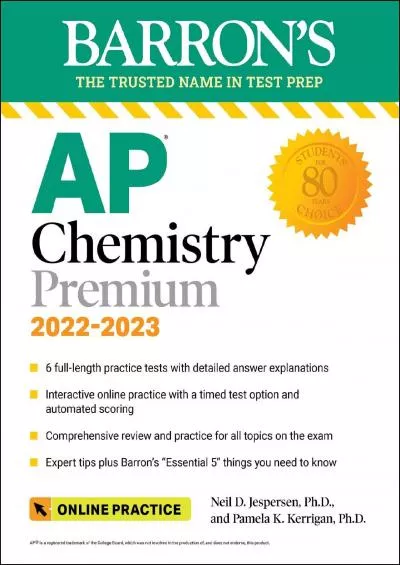 [READ] AP Chemistry Premium, 2022-2023: Comprehensive Review with 6 Practice Tests + an Online Timed Test Option Barron\'s AP