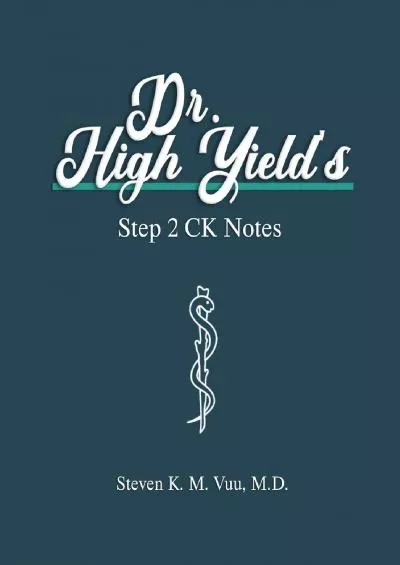 [DOWNLOAD] Dr. High Yield’s Step 2 CK Notes