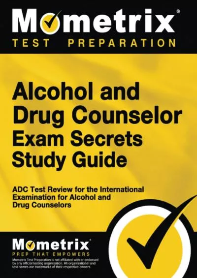 [DOWNLOAD] Alcohol and Drug Counselor Exam Secrets Study Guide: ADC Test Review for the International Examination for Alcohol and Drug Counselors