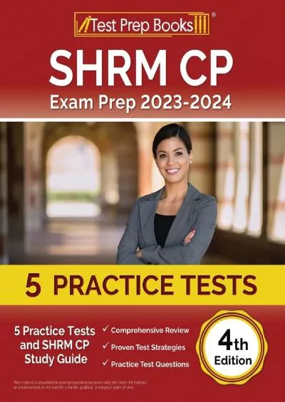 [DOWNLOAD] SHRM CP Exam Prep 2023-2024: 5 Practice Tests and SHRM Study Guide [4th Edition]