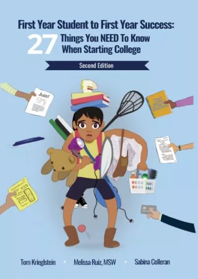 [READ] First Year Student to First Year Success: 27 Things You NEED to Know When Starting College