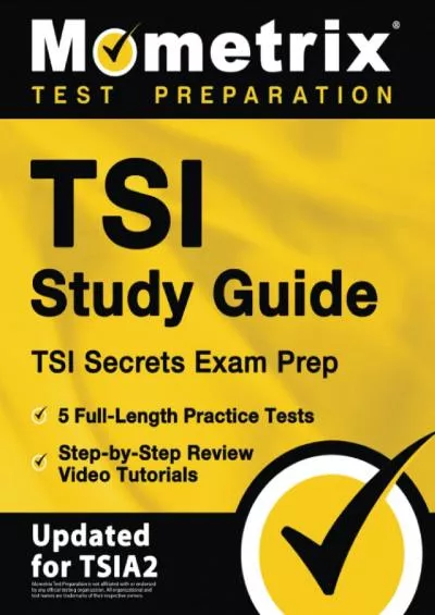 [READ] TSI Study Guide: TSI Secrets Exam Prep, 5 Full-Length Practice Tests, Step-by-Step Review Video Tutorials: [Updated for TSIA2] Mometrix Test Preparation