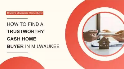 Tips to Spot Reliable Cash Home Buyers in Milwaukee