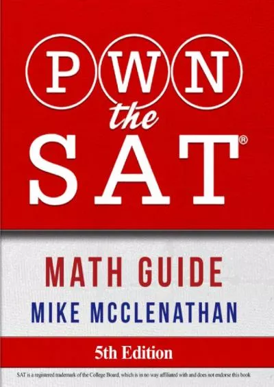 [DOWNLOAD] PWN the SAT: Math Guide