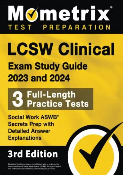 [DOWNLOAD] LCSW Clinical Exam Study Guide 2023 and 2024 - 3 Full-Length Practice Tests, Social Work ASWB Secrets Prep with Detailed Answer Explanations: [3rd Edition]