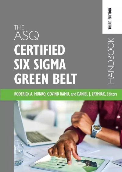 [DOWNLOAD] The ASQ Certified Six Sigma Green Belt Handbook