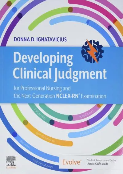 [DOWNLOAD] Developing Clinical Judgment for Professional Nursing and the Next-Generation NCLEX-RN® Examination