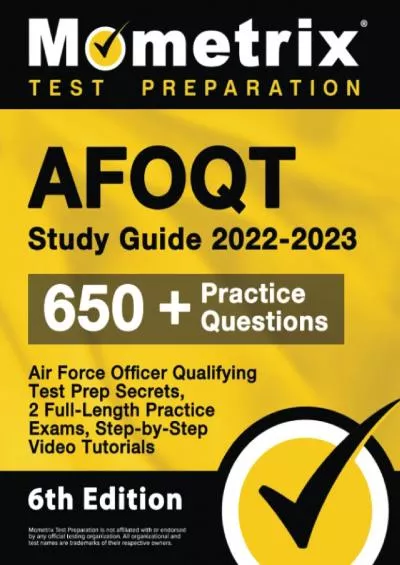 [DOWNLOAD] AFOQT Study Guide 2022-2023: Air Force Officer Qualifying Test Prep Secrets, 2 Full-Length Practice Exams, Step-by-Step Video Tutorials: [6th Edition]