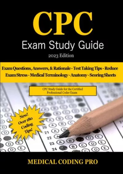 [READ] CPC Exam Study Guide - 2023 Edition: 300 CPC Practice Exam Questions, Answers, and Rationale, Over 180 Coding Tips Medical Terminology, Common Anatomy, and Scoring Sheets