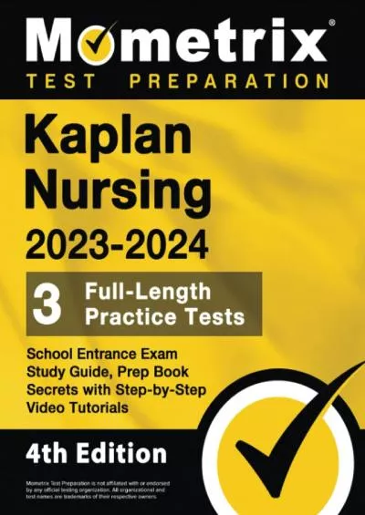 [READ] Kaplan Nursing School Entrance Exam Study Guide 2023-2024 - 3 Full-Length Practice Tests, Prep Book Secrets with Step-by-Step Video Tutorials: [4th Edition]