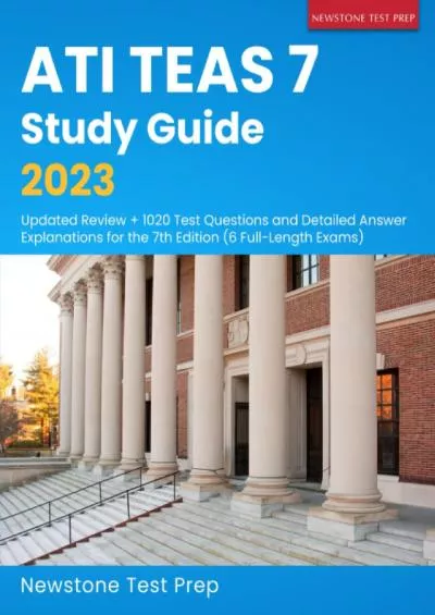 [EBOOK] ATI TEAS 7 Study Guide 2023: Updated Review + 1020 Test Questions and Detailed Answer Explanations for the 7th Edition 6 Full-Length Exams