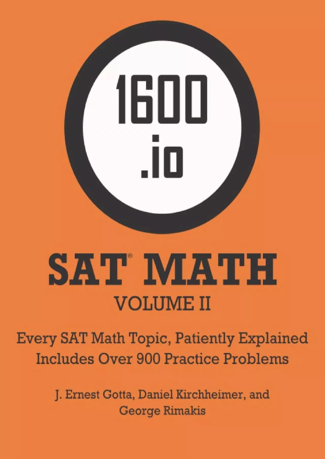 [DOWNLOAD] 1600.io SAT Math Orange Book Volume II: Every SAT Math Topic, Patiently Explained