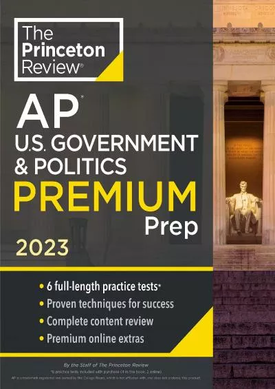 [READ] Princeton Review AP U.S. Government  Politics Premium Prep, 2023: 6 Practice Tests + Complete Content Review + Strategies  Techniques College Test Preparation