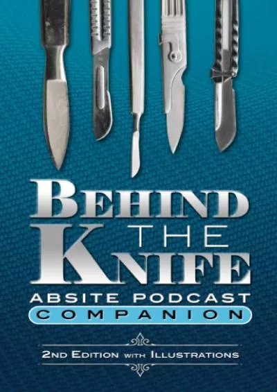 [DOWNLOAD] Behind The Knife ABSITE Podcast Companion