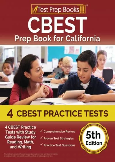 [DOWNLOAD] CBEST Prep Book for California: 4 CBEST Practice Tests with Study Guide Review for Reading, Math, and Writing [5th Edition]