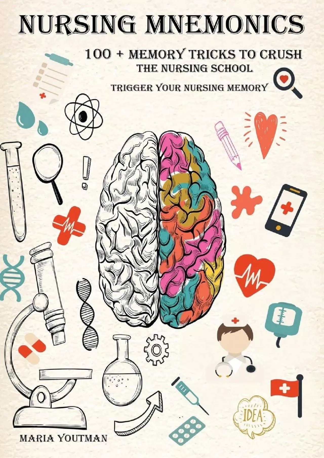 PDF-[EBOOK] NURSING MNEMONICS: 100 + Memory Tricks to Crush the Nursing School Trigger Your