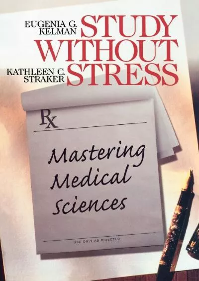 [DOWNLOAD] Study Without Stress: Mastering Medical Sciences Surviving Medical School Series