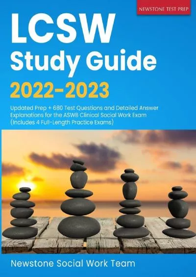 [DOWNLOAD] LCSW Study Guide 2022-2023: Updated Prep + 680 Test Questions and Detailed Answer Explanations for the ASWB Clinical Social Work Exam Includes 4 Full-Length Practice Exams