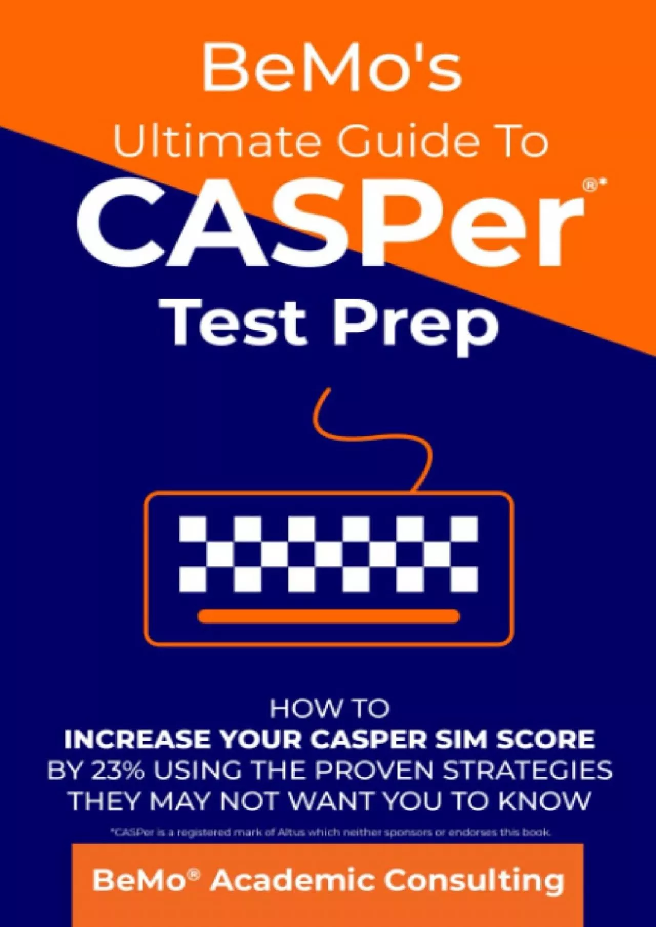 [READ] BeMo\'s Ultimate Guide to CASPer Test Prep: How to Increase Your CASPer SIM Score