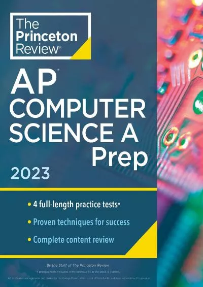 [READ] Princeton Review AP Computer Science A Prep, 2023: 4 Practice Tests + Complete Content Review + Strategies  Techniques College Test Preparation