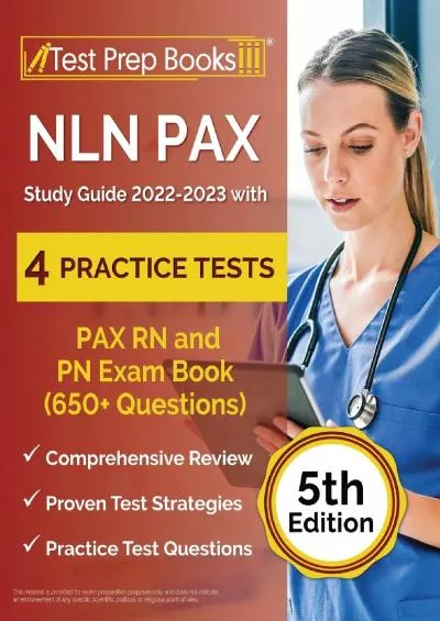 [EBOOK] NLN PAX Study Guide 2022-2023 with 4 Practice Tests: PAX RN and PN Exam Book 650+ Questions [5th Edition]