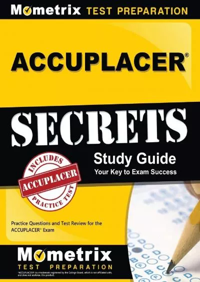 [READ] ACCUPLACER Secrets Study Guide: Practice Questions and Test Review for the ACCUPLACER