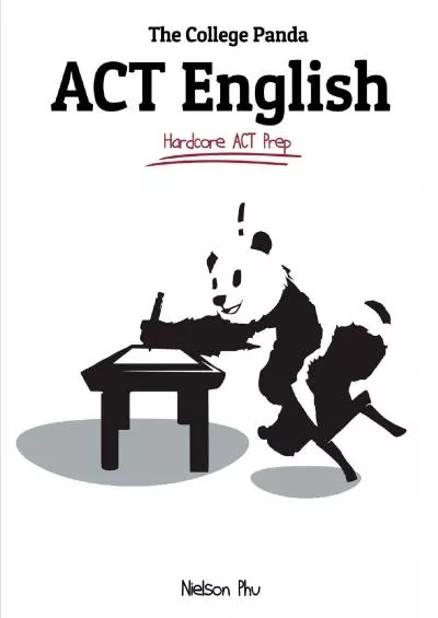 [DOWNLOAD] The College Panda\'s ACT English: Advanced Guide and Workbook