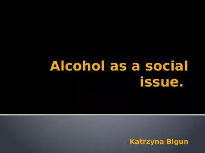 Alcohol as a  social  issue.