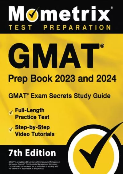[EBOOK] GMAT Prep Book 2023 and 2024 - GMAT Exam Secrets Study Guide, Full-Length Practice Test, Step-by-Step Video Tutorials: [7th Edition]