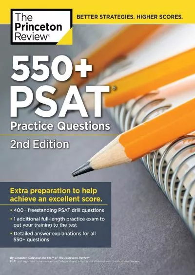[READ] 550+ PSAT Practice Questions, 2nd Edition: Extra Preparation to Help Achieve an Excellent Score College Test Preparation
