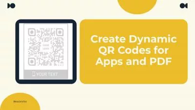 Create Dynamic QR Codes for Apps and PDF